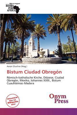 Bistum Ciudad Obregón