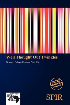 Well Thought Out Twinkles