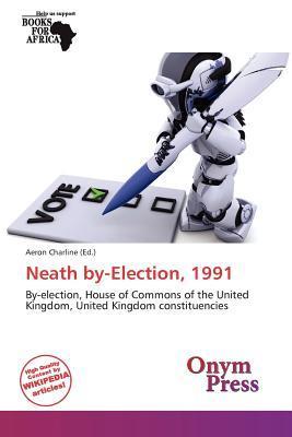 Neath by-Election 1991