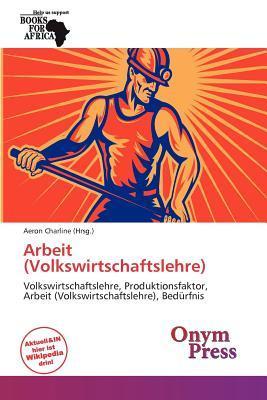 Arbeit (Volkswirtschaftslehre)