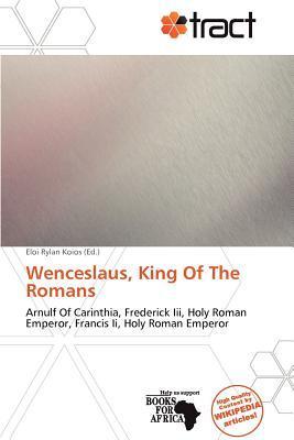 Wenceslaus King Of The Romans