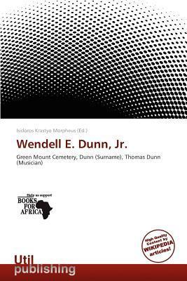 Wendell E. Dunn Jr.