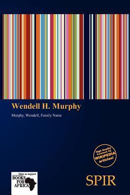 Wendell H. Murphy