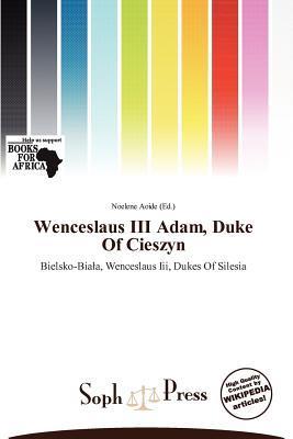 Wenceslaus III Adam Duke Of Cieszyn