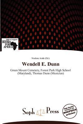 Wendell E. Dunn
