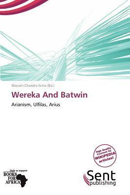 Wereka And Batwin