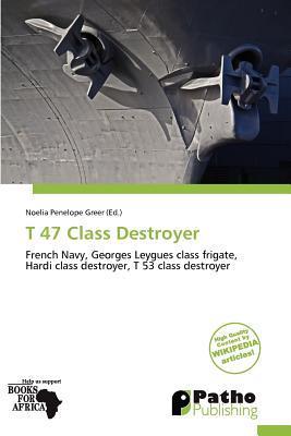 T 47 Class Destroyer