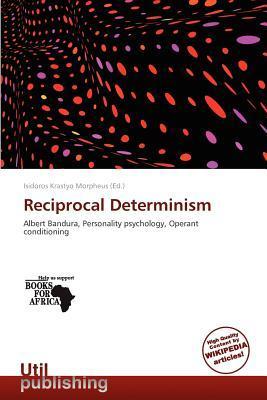 Reciprocal Determinism