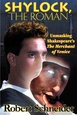 Shylock the Roman: Unmasking Shakespeare‘s the Merchant of Venice