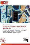 Francisco de Montejo (The Nephew)
