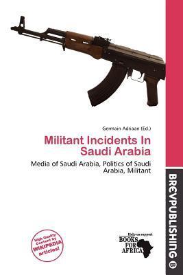 Militant Incidents In Saudi Arabia