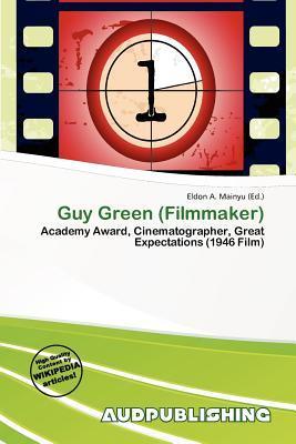 Guy Green (Filmmaker)