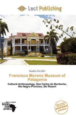 Francisco Moreno Museum of Patagonia