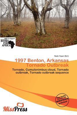 1997 Benton Arkansas Tornado Outbreak