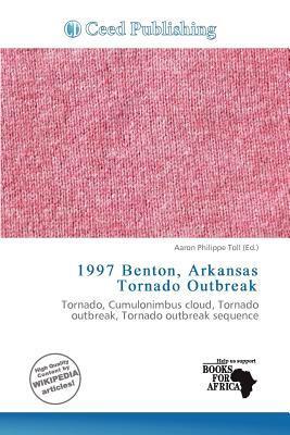 1997 Benton Arkansas Tornado Outbreak