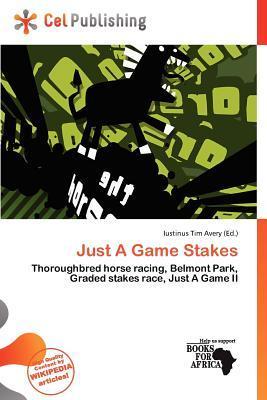 Just A Game Stakes