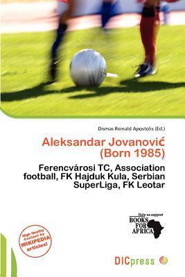 Aleksandar Jovanovi (Born 1985)