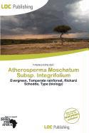 Atherosperma Moschatum Subsp. Integrifolium