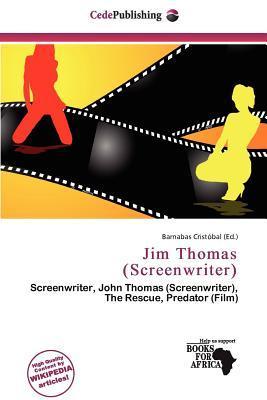 Jim Thomas (Screenwriter)