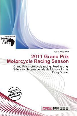 2011 Grand Prix Motorcycle Racing Season