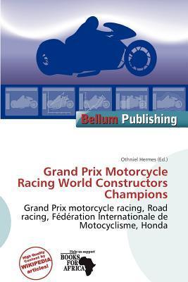 Grand Prix Motorcycle Racing World Constructors Champions