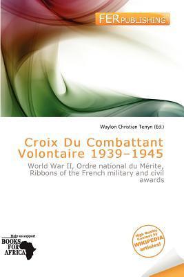 Croix Du Combattant Volontaire 1939-1945