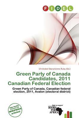 Green Party of Canada Candidates 2011 Canadian Federal Election