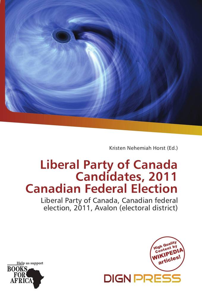 Liberal Party of Canada Candidates 2011 Canadian Federal Election