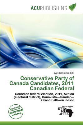 Conservative Party of Canada Candidates 2011 Canadian Federal