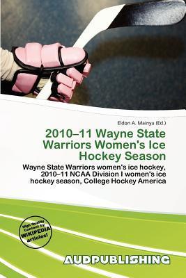 2010-11 Wayne State Warriors Women's Ice Hockey Season