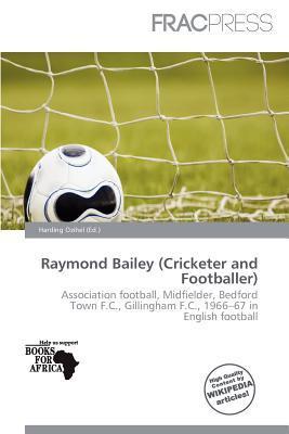 Raymond Bailey (Cricketer and Footballer)