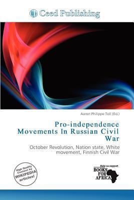 Pro-independence Movements In Russian Civil War