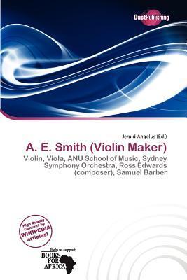A. E. Smith (Violin Maker)