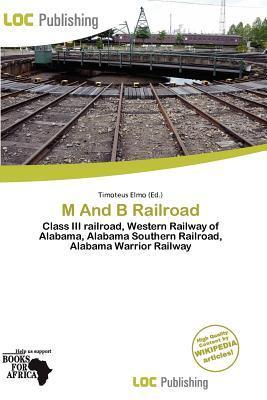 M And B Railroad