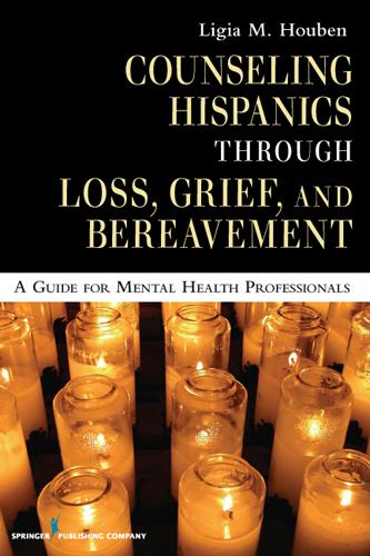 Counseling Hispanics Through Loss Grief And Bereavement