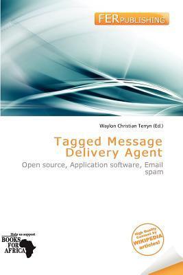 Tagged Message Delivery Agent