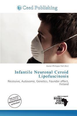 Infantile Neuronal Ceroid Lipofuscinosis