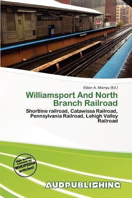 Williamsport And North Branch Railroad