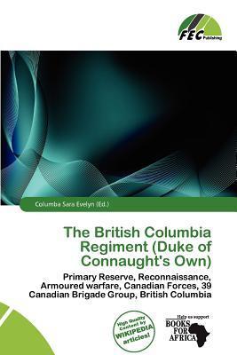 The British Columbia Regiment (Duke of Connaught's Own)