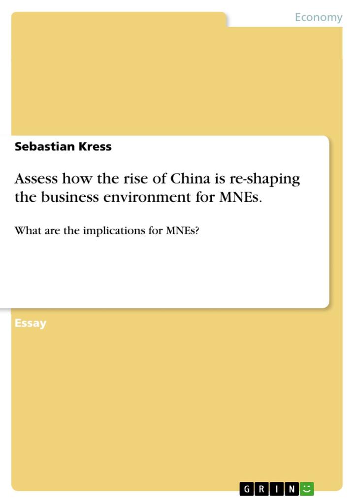 Assess how the rise of China is re-shaping the business environment for MNEs.