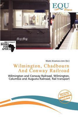 Wilmington Chadbourn And Conway Railroad
