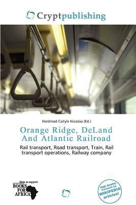 Orange Ridge DeLand And Atlantic Railroad