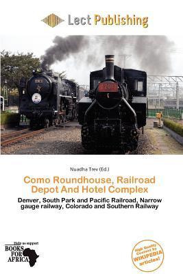 Como Roundhouse Railroad Depot And Hotel Complex