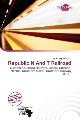 Republic N And T Railroad