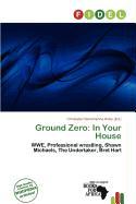 Ground Zero: In Your House