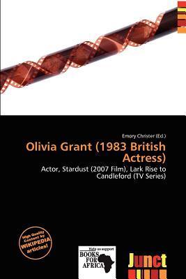 Olivia Grant (1983 British Actress)