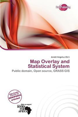 Map Overlay and Statistical System