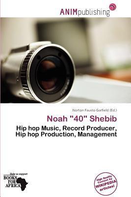 Noah '40' Shebib