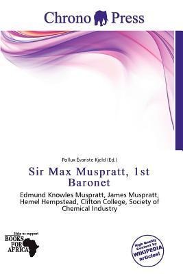 Sir Max Muspratt 1st Baronet