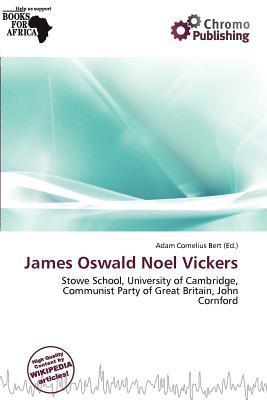 James Oswald Noel Vickers